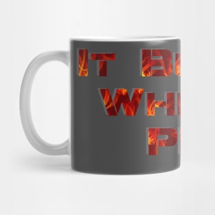 It Burns When I PPC Red Mug